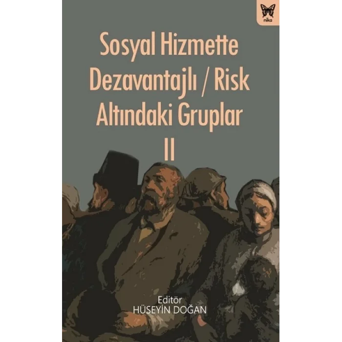Sosyal Hizmette Dezavantajlı / Risk Altındaki Gruplar II