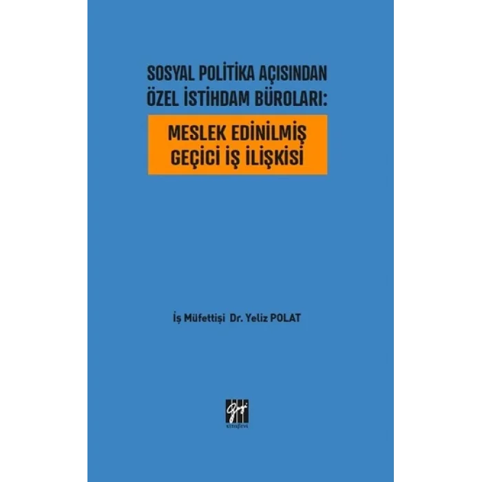 Sosyal Politika Açısından Özel İstihdam Büroları - Meslek Edinilmiş Geçici İş İlişkisi