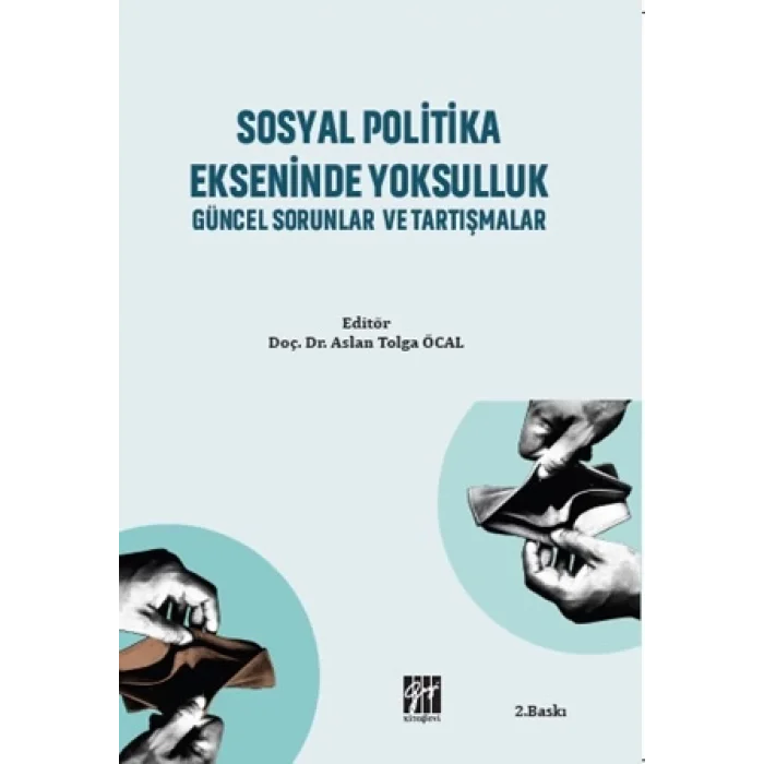 Sosyal Politika Ekseninde Yoksulluk Güncel Sorunlar ve Tartışmalar