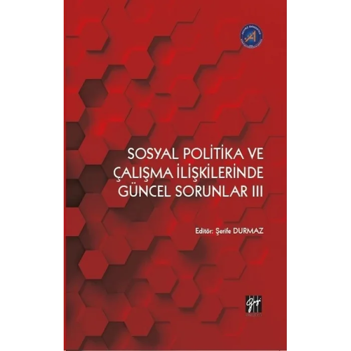 Sosyal Politika ve Çalışma İlişkilerinde Güncel Sorunlar III