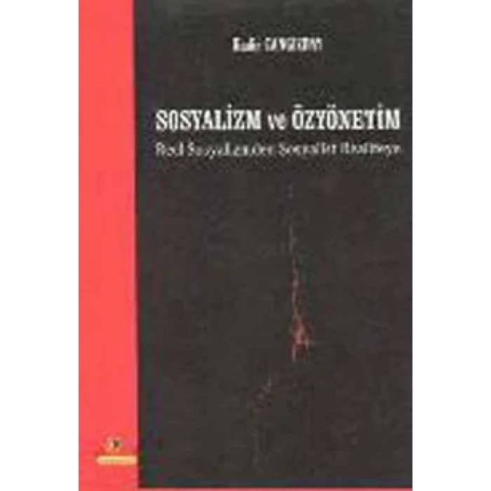 Sosyalizm ve Özyönetim Reel Sosyalizmden Sosyalist Realiteye