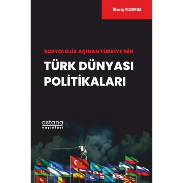 Sosyolojik Açıdan Türkiyenin Türk Dünyası Politikaları