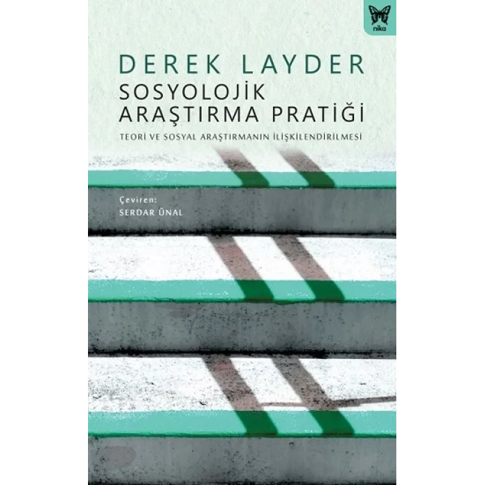 Sosyolojik Araştırma Pratiği: Teori ve Sosyal Araştırmanın İlişkilendirilmesi