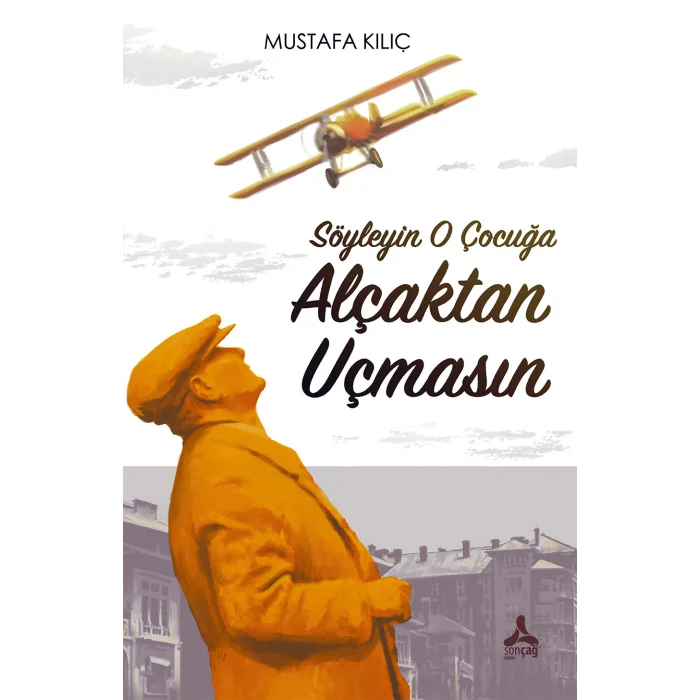 Söyleyin O Çocuğa Alçaktan Uçmasın