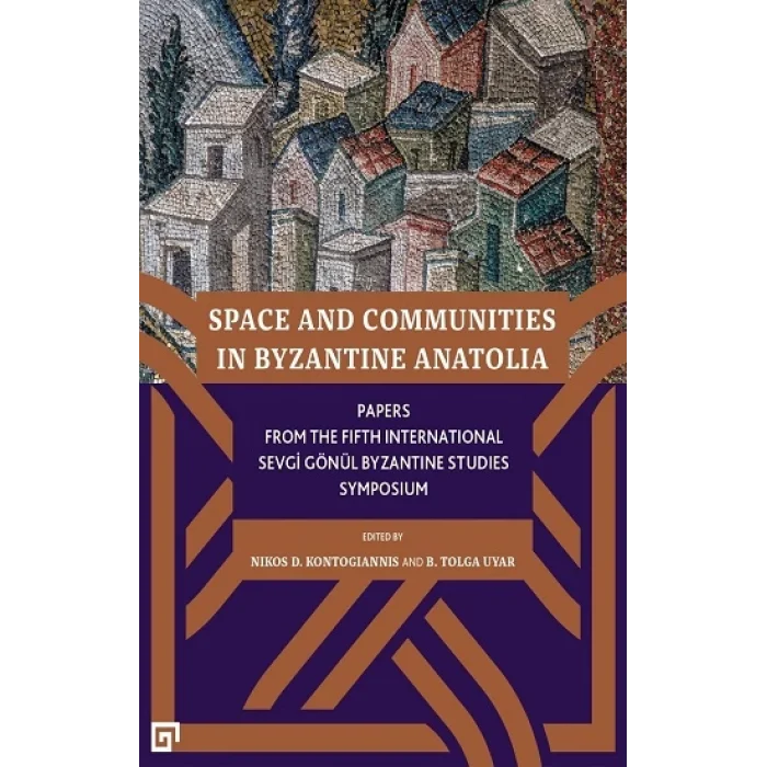 Space and Communities in Byzantine Anatolia