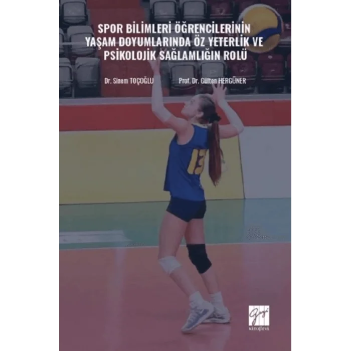 Spor Bilimleri Öğrencilerinin Yaşam Doyumlarında Öz Yeterlik ve Psikolojik Sağlamlığın Rolü