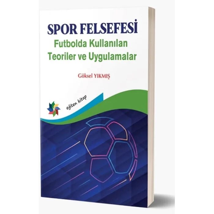 Spor Felsefesi Futbolda Kullanılan Teoriler Ve Uygulamalar