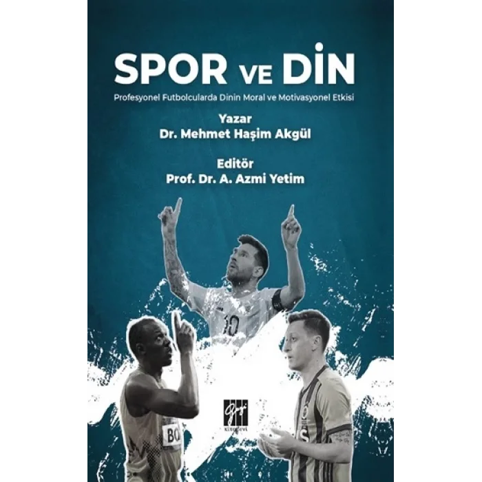 Spor ve Din Profesyonel Futbolcularda Dinin Moral ve Motivasyonel Etkisi