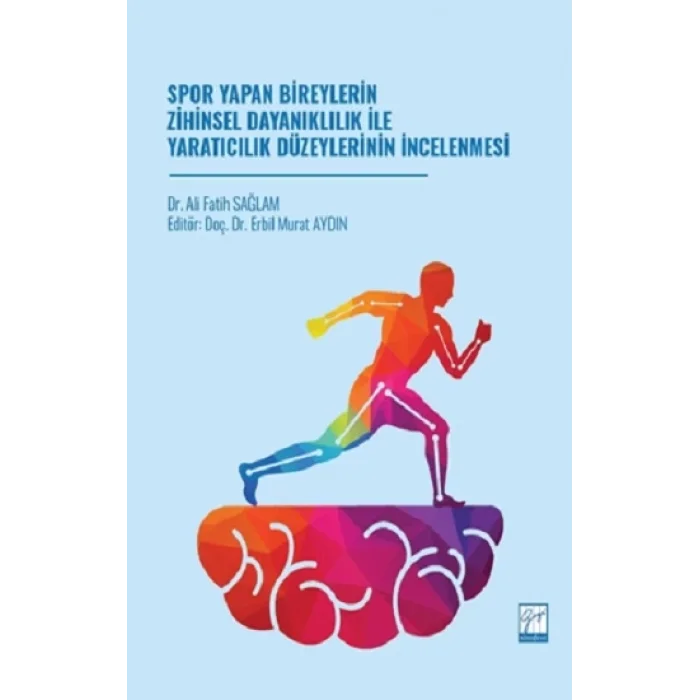 Spor Yapan Bireylerin Zihinsel Dayanıklılık İle Yaratıcılık Düzeylerinin İncelenmesi