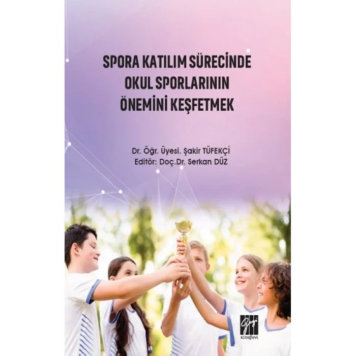 Spora Katılım Sürecinde Okul Sporlarının Önemini Keşfetmek