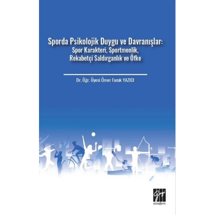 Sporda Psikolojik Duygu ve Davranışlar: Spor Karakteri, Sportmenlik, Rekabetçi Saldırganlık ve Öfke