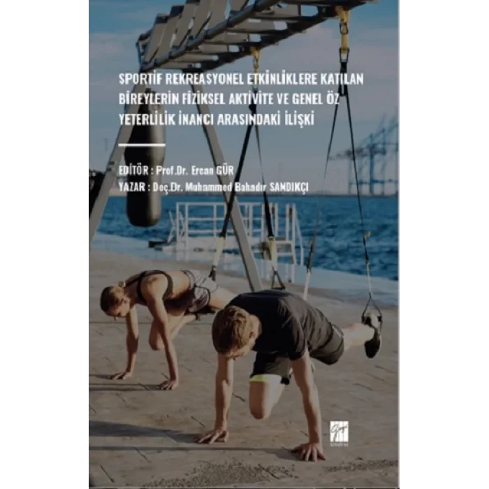 Sportif Rekreasyonel Etkinliklere Katılan Bireylerin Fiziksel Aktivite ve Genel Öz Yeterlilik İnancı Arasındaki İlişki
