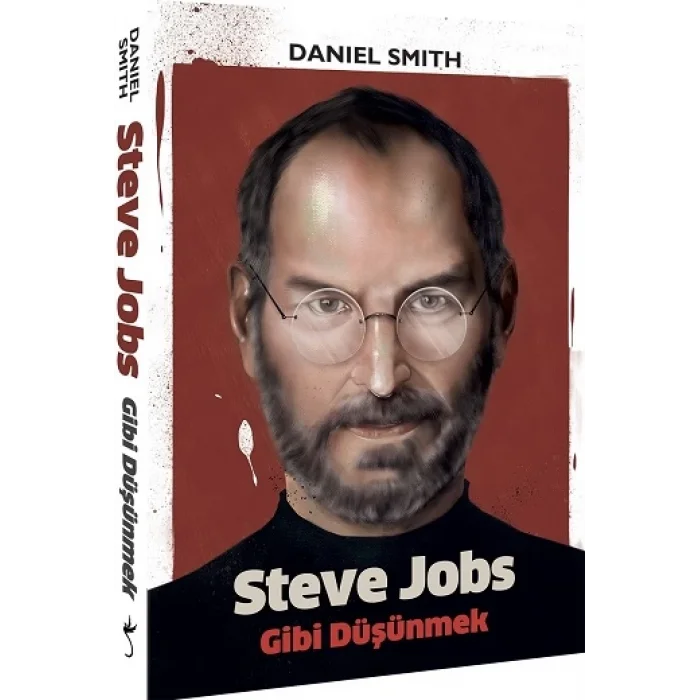 Steve Jobs Gibi Düşünmek