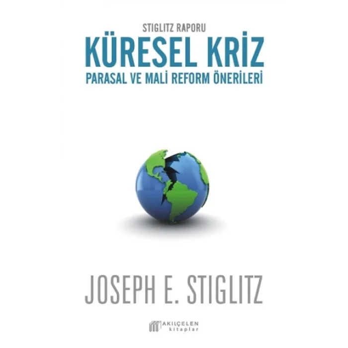 Stiglitz Raporu Küresel Kriz Parasal ve Mali Reform Önerileri