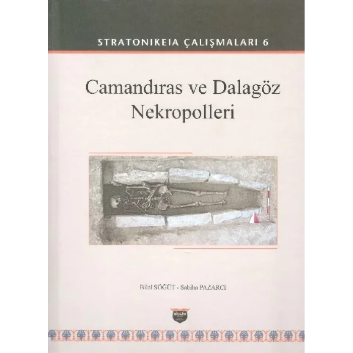 Stratonikeia Çalışmaları 6 - Camandıras ve Dalagöz Nekropolleri