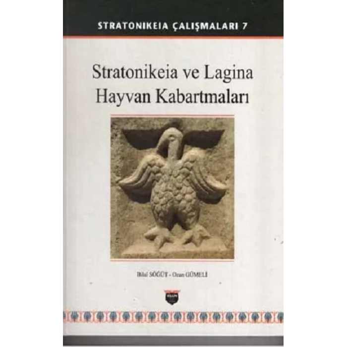 Stratonikeia Çalışmaları 7 - Stratonikeia ve Lagina Hayvan Kabartmaları (Ciltli)