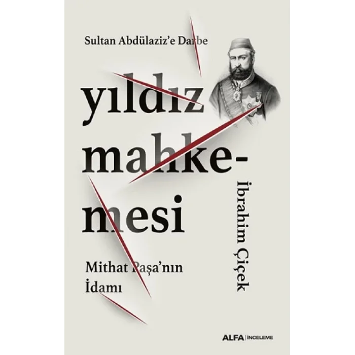 Sultan Abdülazize Darbe Yıldız Mahkemesi  Mithat Paşanın İdamı