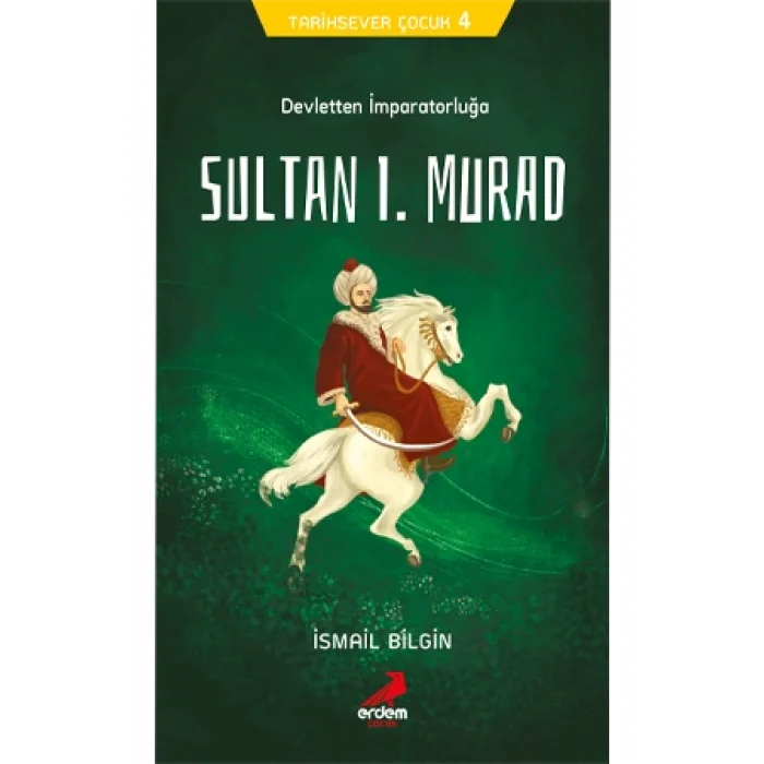 Sultan I. Murad - Tarihsever Çocuk Dizisi 4