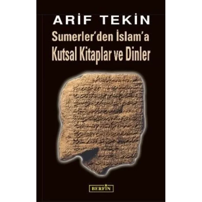 Sumerler’den İslam’a Kutsal Kitaplar ve Dinler