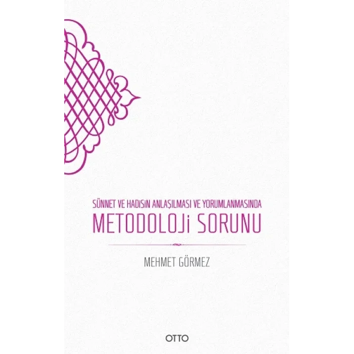 Sünnet ve Hadisin Anlaşılması ve Yorumlanmasında Metodoloji Sorunu