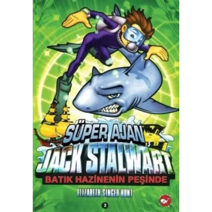 Süper Ajan Jack Stalwart  2. Kitap: Batık Hazinenin Peşinde