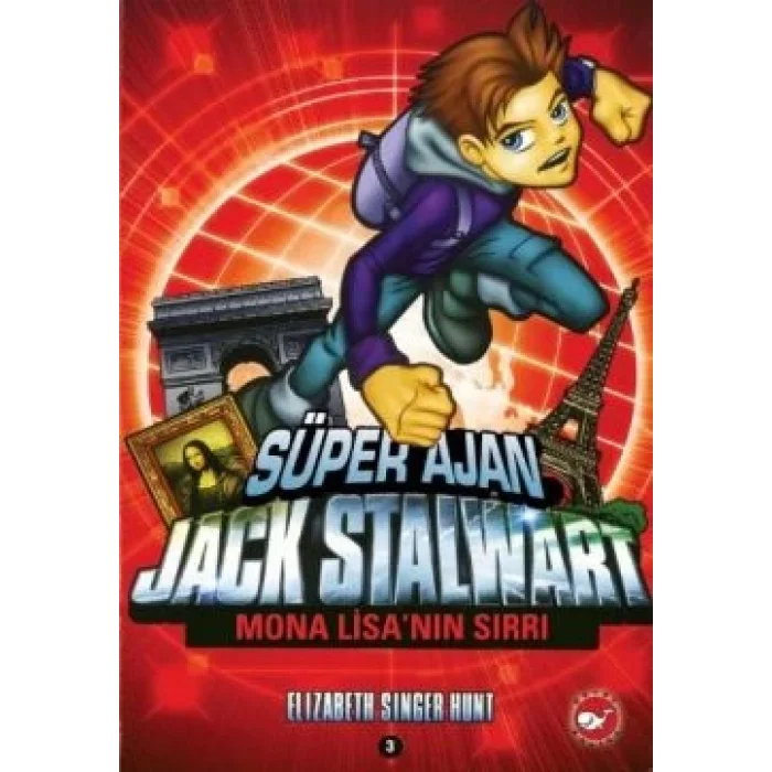 Süper Ajan Jack Stalwart 3. Kitap: Mona Lisanın Sırrı