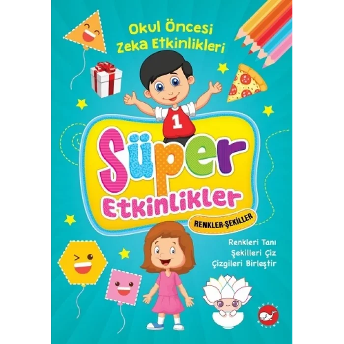 Süper Etkinlikler Renkler Şekiller - Okul Öncesi Zeka Etkinlikleri