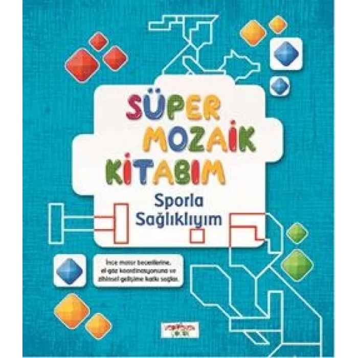 Süper Mozaik Kitabım - Sporla Sağlıklıyım