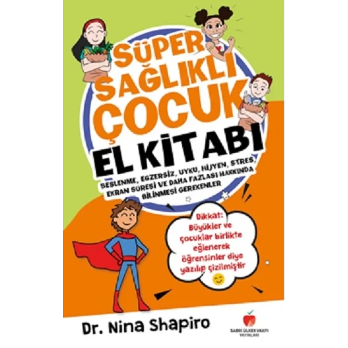 Süper Sağlıklı Çocuk El Kitabı (Çocuklar için)