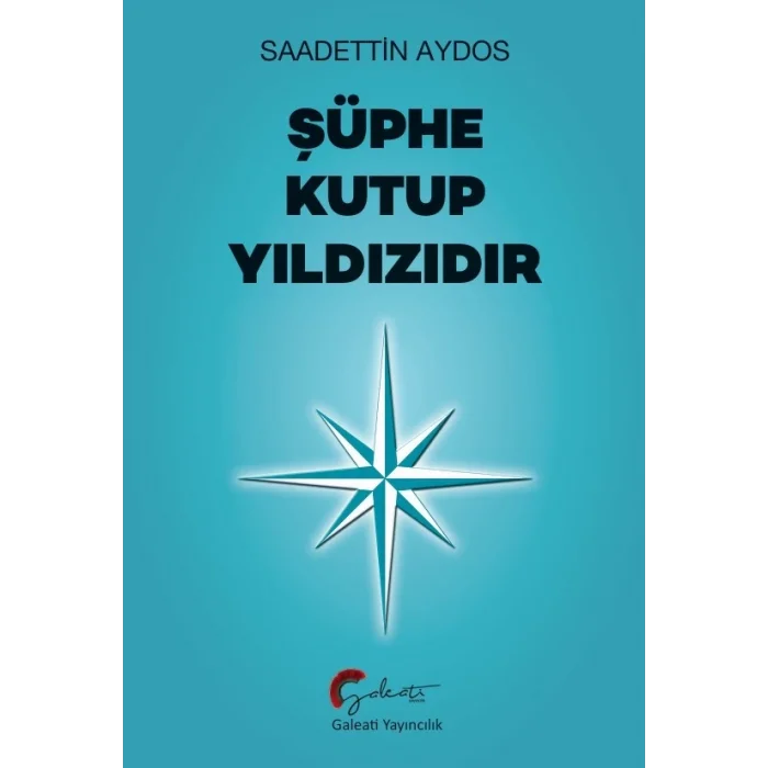Şüphe Kutup Yıldızıdır