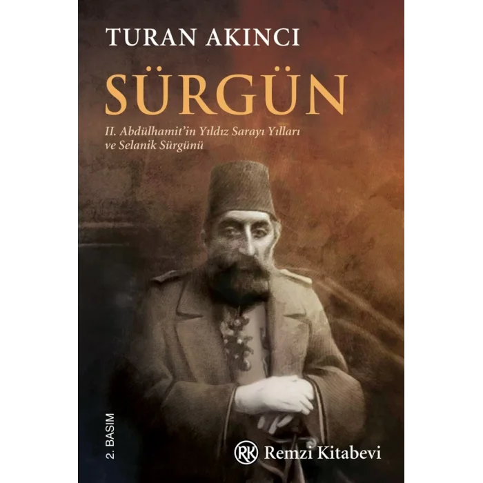 Sürgün - II. Abdülhamitin Yıldız Sarayı Yılları ve Selanik Sürgünü...