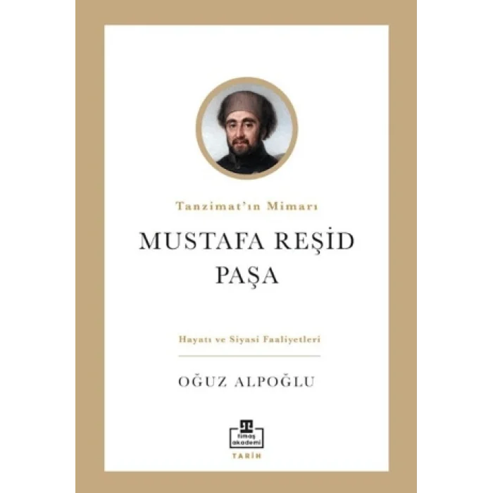 Tanzimatın Mimarı - Mustafa Reşid Paşa