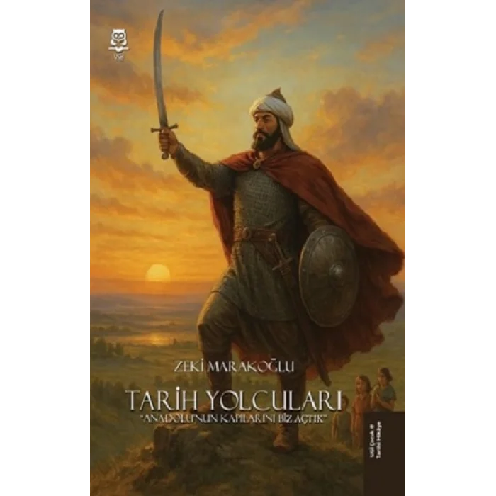 Tarih Yolcuları - Anadolunun Kapılarını Biz Açtık