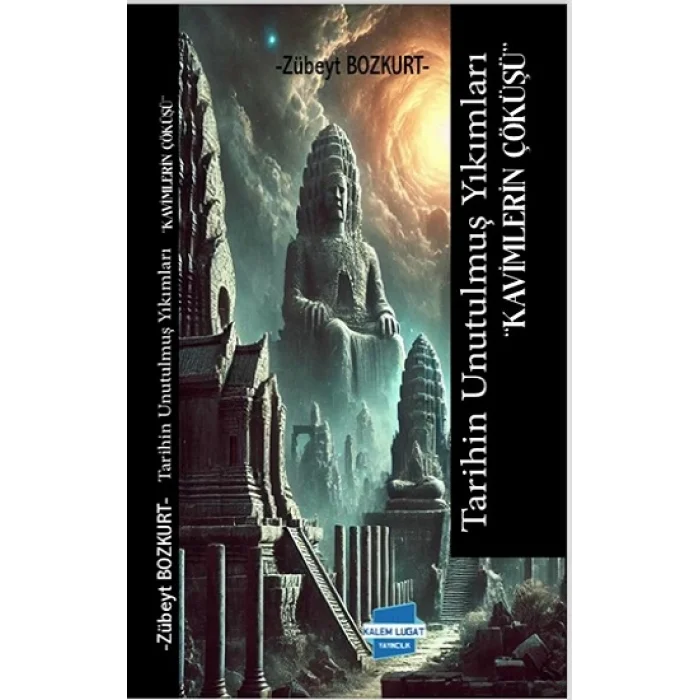 Tarihin Unutulmuş Yıkımları Kavimlerin Çöküşü