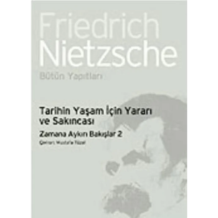 Tarihin Yaşam İçin Yararı ve Sakıncası: Zamana Aykırı Bakışlar 2
