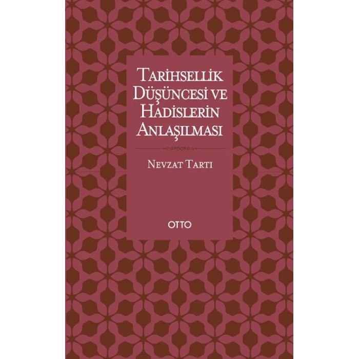 Tarihsellik Düşüncesi ve Hadislerin Anlaşılması