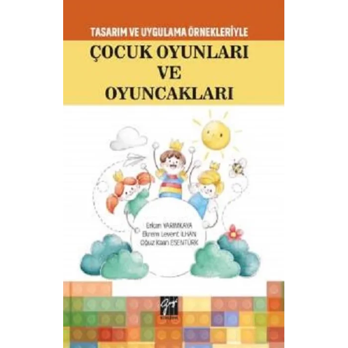 Tasarım Uygulama Örnekleriyle Çocuk Oyunları ve Oyuncakları