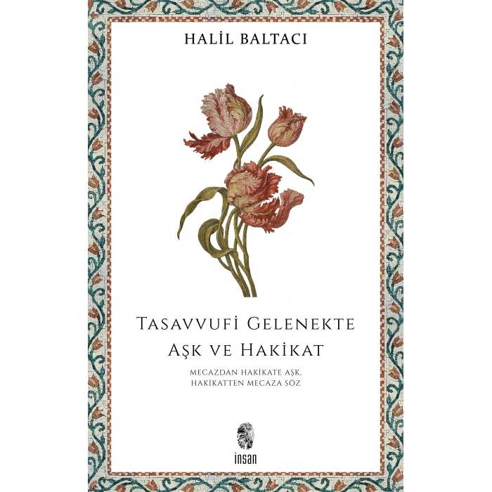 Tasavvufi Gelenekte Aşk ve Hakikat