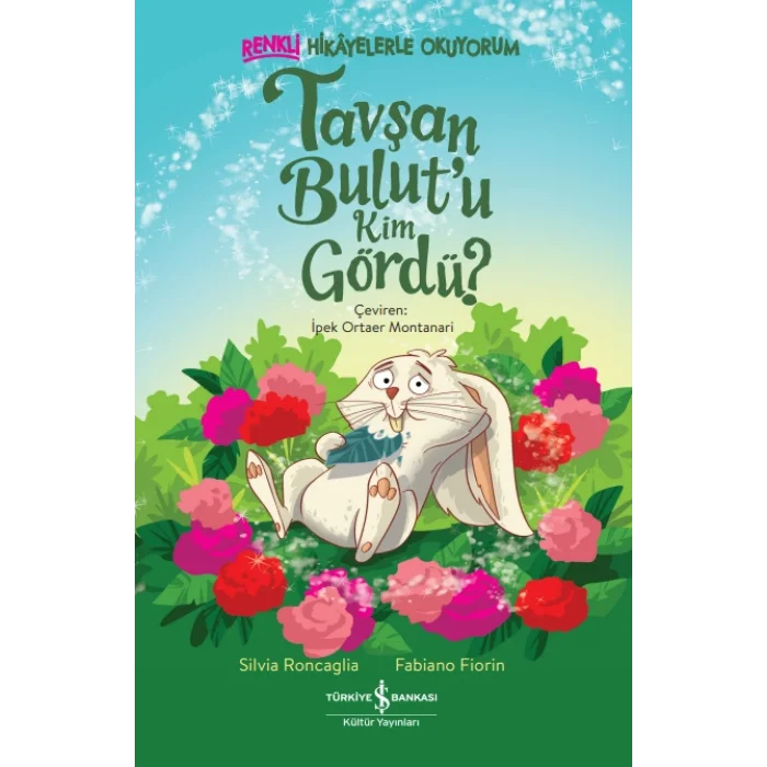 Tavşan Bulut’u Kim Gördü? – Renkli Hikâyelerle Okuyorum