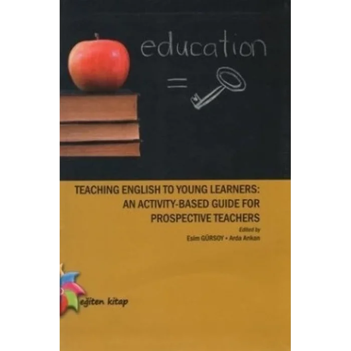 Teaching English to Young Learners: An Activity - Based Guide For Prospective Teachers