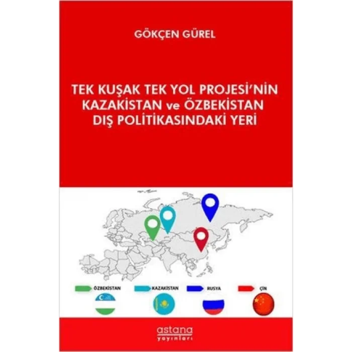 Tek Kuşak Tek Yol Projesinin Kazakistan ve Özbekistan Dış Politikasındaki Yeri