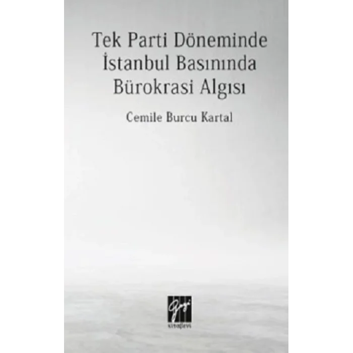 Tek Parti Döneminde İstanbul Basınında Bürokrasi Algısı