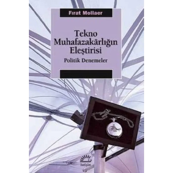 Tekno Muhafazakarlığın Eleştirisi: Politik Denemeler