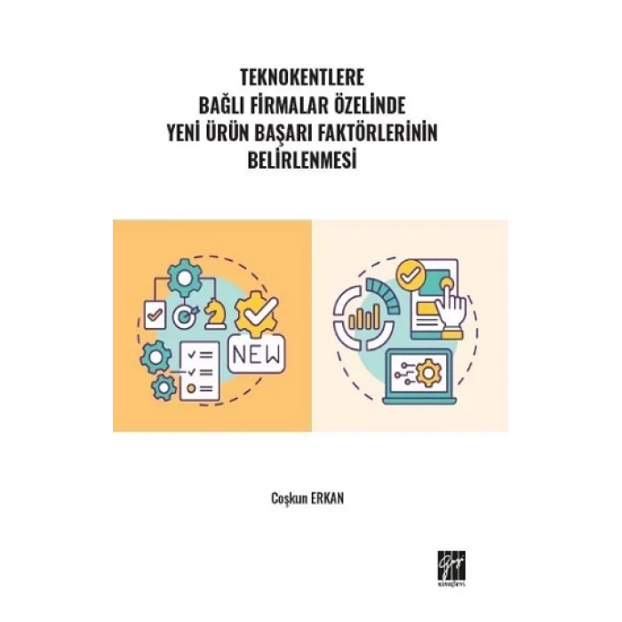 Teknokentlere Bağlı Firmalar Özelinde Yeni Ürün Başarı Faktörlerinin Belirlenmesi