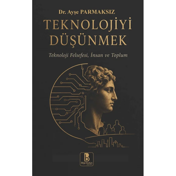 Teknolojiyi Düşünmek