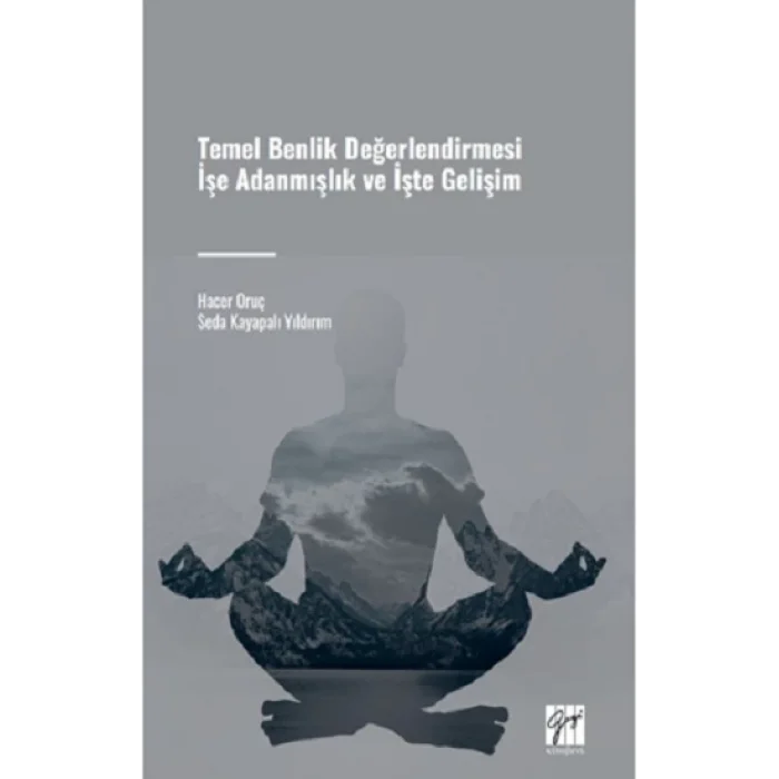 Temel Benlik Değerlendirmesi İşe Adanmışlık Ve İşte Gelişim