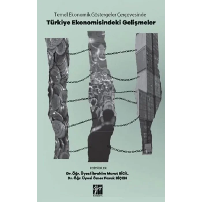 Temel Ekonomik Göstergeler Çerçevesinde Türkiye Ekonomisindeki Gelişmeler