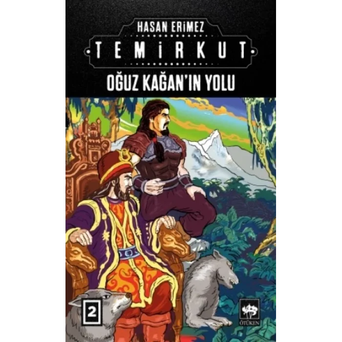 Temirkut 2 - Oğuz Kağanın Yolu (Ciltli)