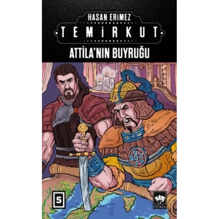 Temirkut 5 - Atillanın Buyruğu (Ciltli)