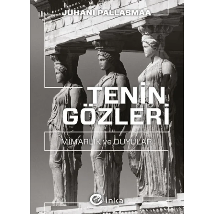 Tenin Gözleri: Mimarlık ve Duyular